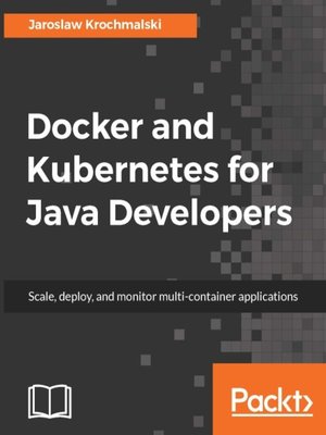 cover image of Docker and Kubernetes for Java Developers